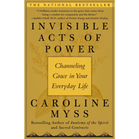 Invisible Acts of Power: Channeling Grace in Your Everyday Life
